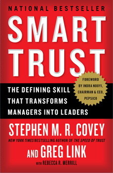 Smart Trust: The Defining Skill that Transforms Managers into Leaders - Stephen Covey, Greg Link, et al.