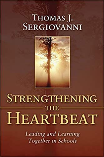 Strengthening the Heartbeat: Leading and Learning Together in Schools - Thomas J. Sergiovanni