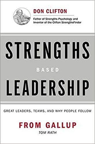 Strengths Based Leadership: Great Leaders, Teams, and Why People Follow - Tom Rath, Gallup Press