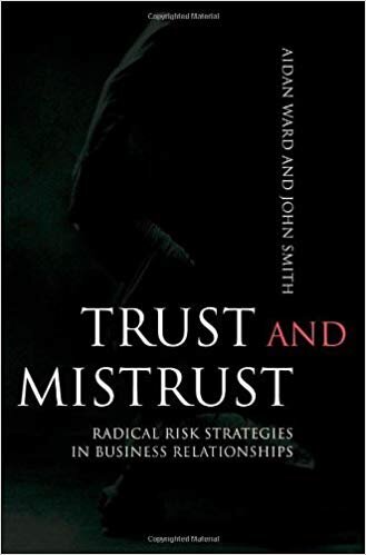 Trust and Mistrust: Radical Risk Strategies in Business Relationships - Aidan Ward, John Smith