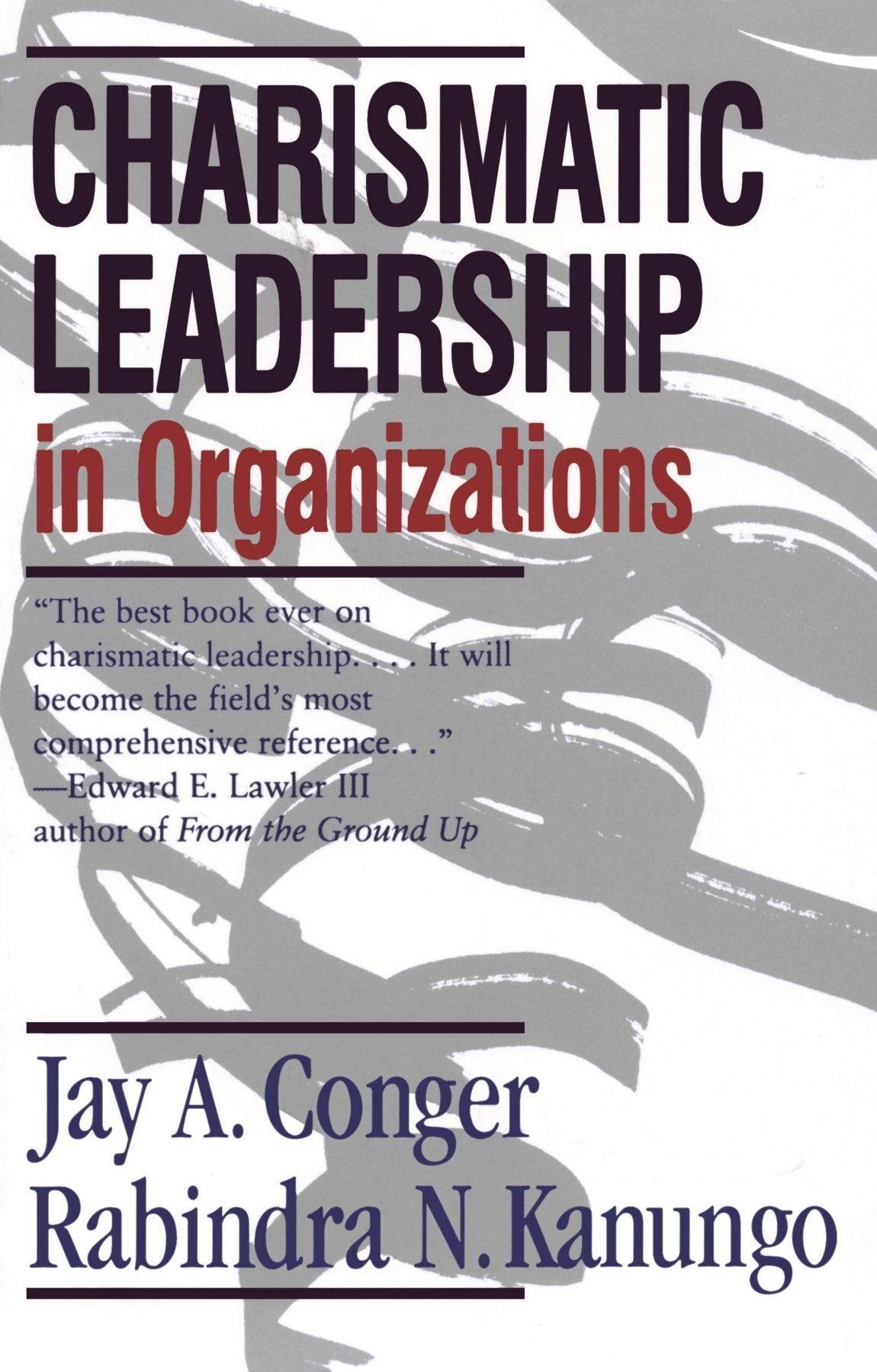 Charismatic Leadership In Organizations - Jay Conger, Rabindra Kanungo