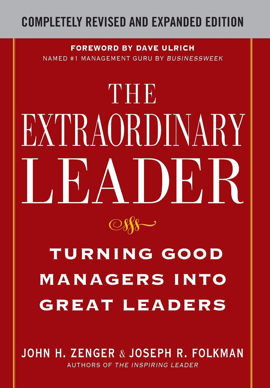 The Extraordinary Leader: Turning Good Managers into Great Leaders - John H. Zenger, Joseph Folkman