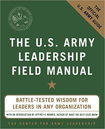 The U.S. Army Leadership Field Manual - The Center for Army Leadership