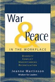 War & Peace in the Workplace - Jeanne Martinson