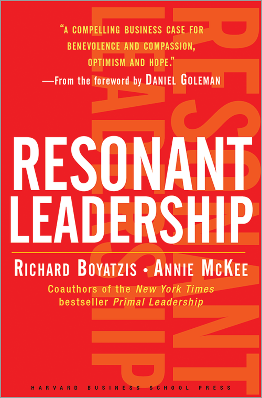 Resonant Leadership - Erik Synnestvedt, Richard Boyatzis, et al.