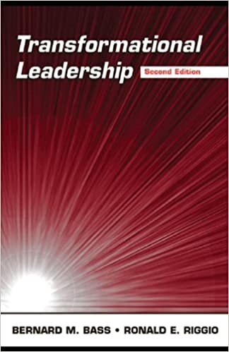 Transformational Leadership - Bernard M. Bass and Ronald E. Riggio