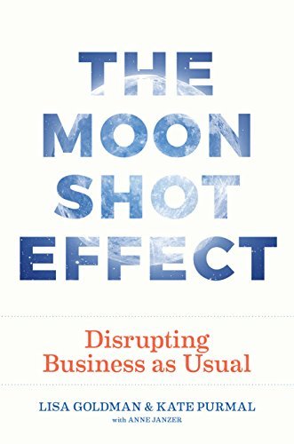 The Moon Shot Effect - Lisa Goldman Kate Purmal