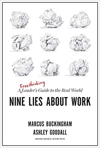 Nine Lies About Work - Marcus Buckingham Ashley Goodall