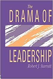 The Drama of Leadership - Robert Starratt