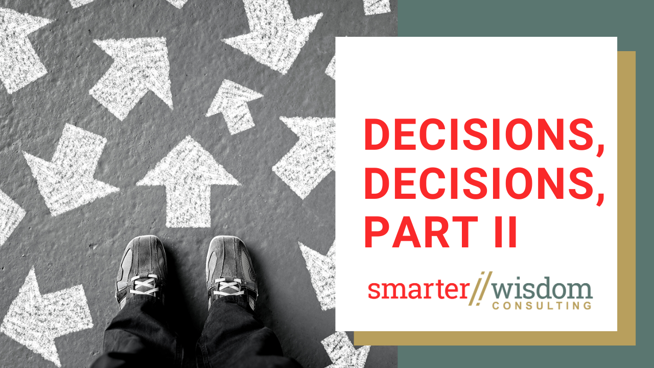 Decisions, Decisions (Part II)