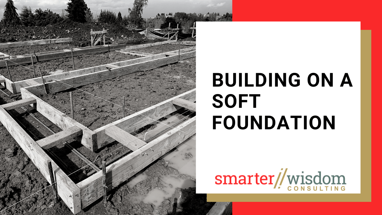 Building on a Soft Foundation