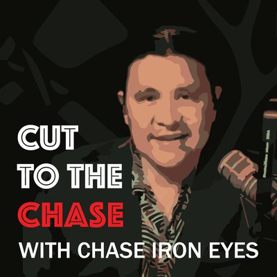 Cut to the Chas with Chase Iron Eyes