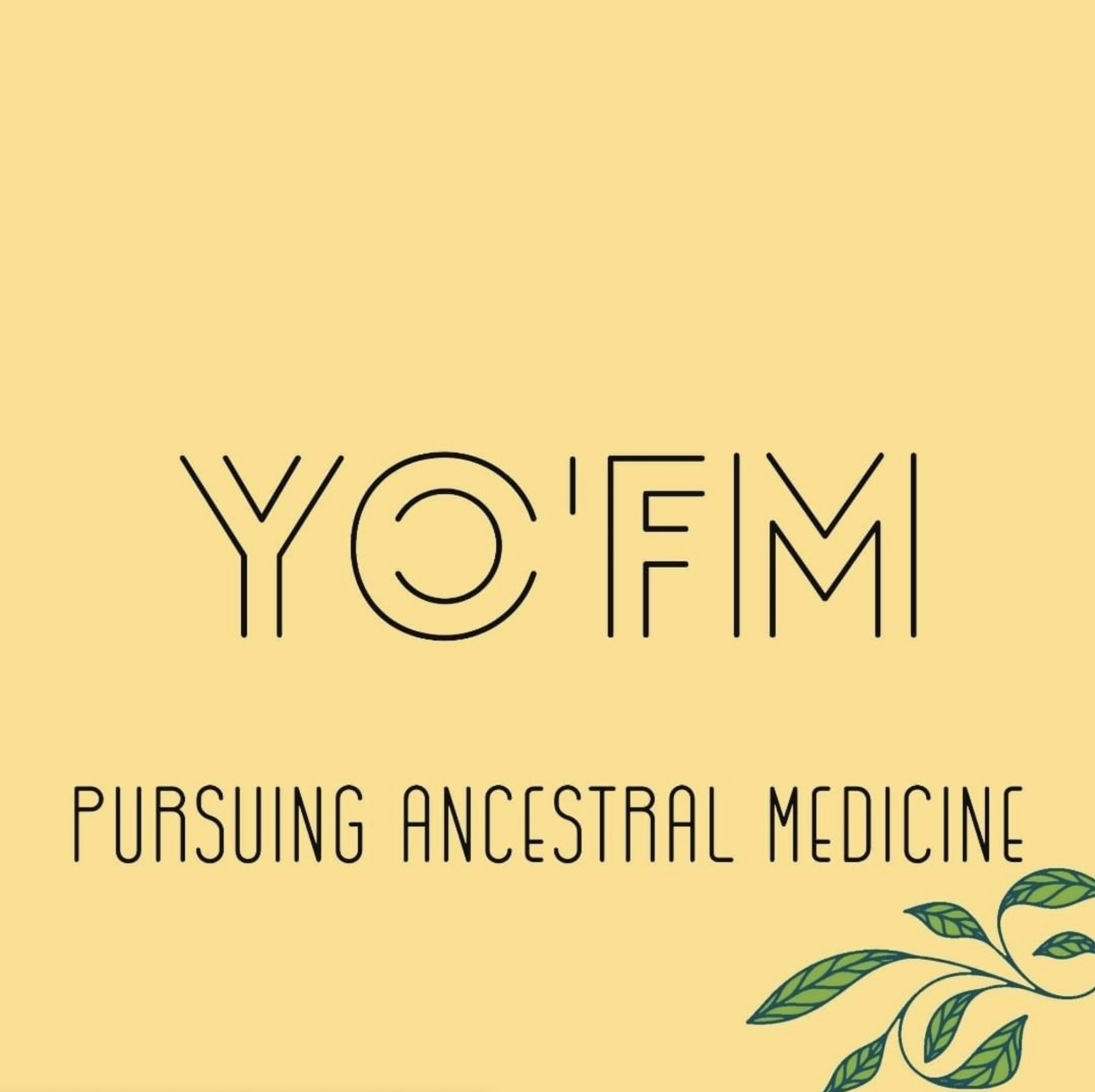 Yo'FM: Pursuing Ancestral Medicine Podcast
