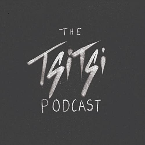 The Tsi Tsi Podcast