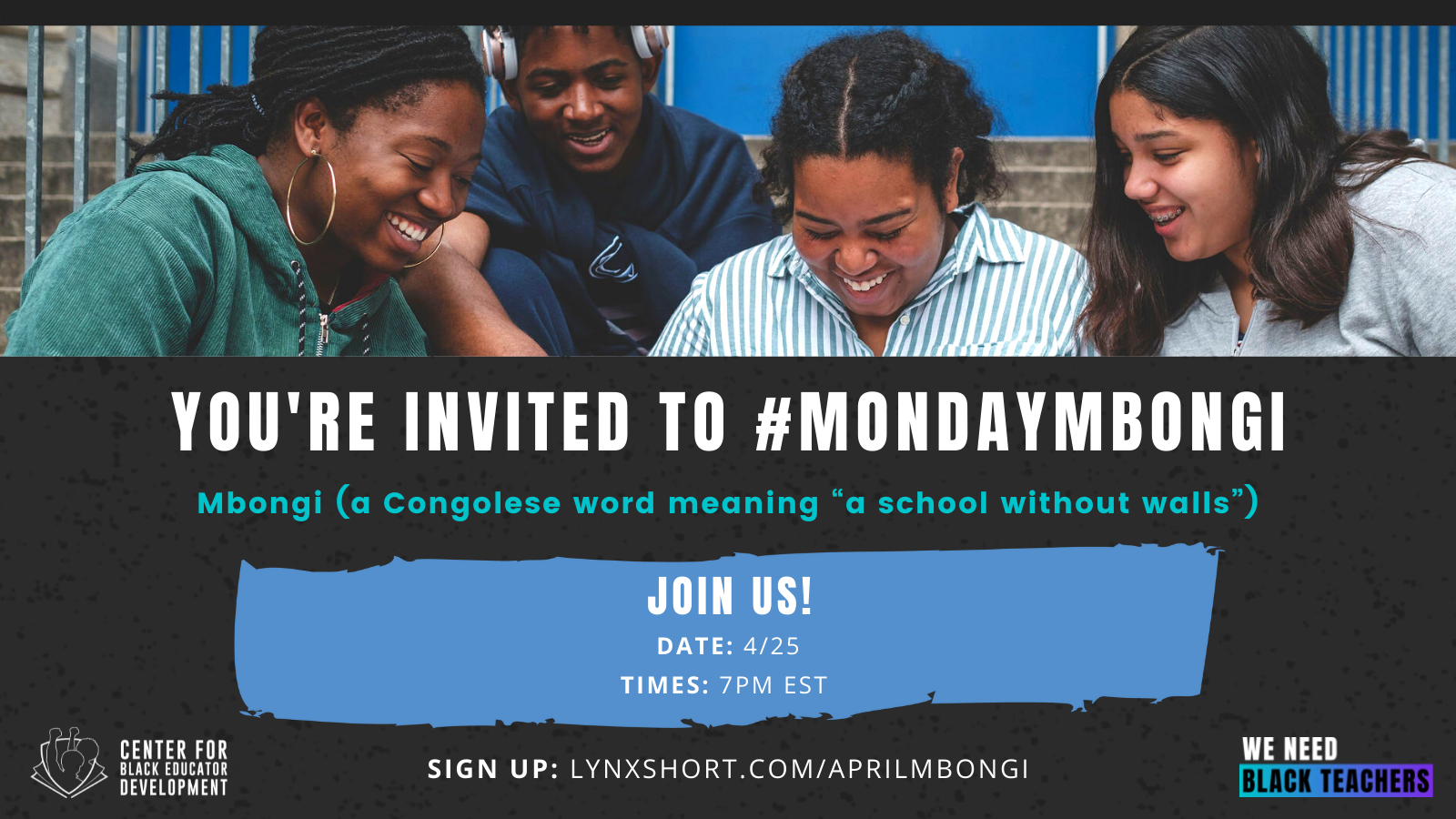 three Black students smile text says You're invited to #MondayMbongi Join us! 4/25, 7pm EST Sign up lynxshort.com/aprilmbongi