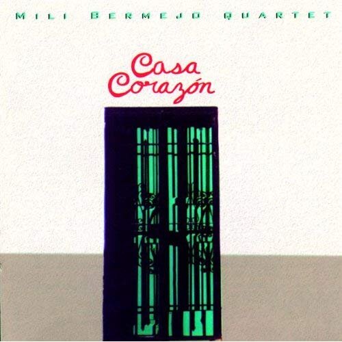 Casa Corazon by Mili Bermejo Quartet - Mili Bermejo 