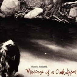 Musings of a Creekdipper -  Victoria Williams 