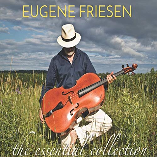 The Essential Collection - Eugene Friesen