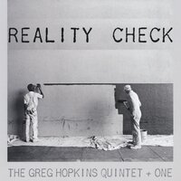 Reality Check by The Greg Hopkins Quintet + One