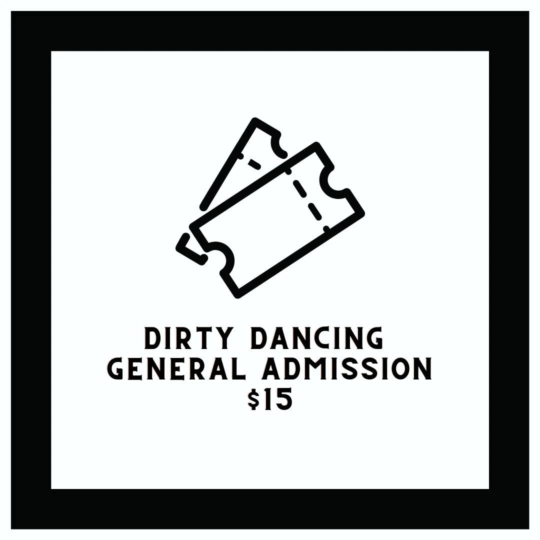 DIRTY DANCING GENERAL ADMISSION $15.jpg