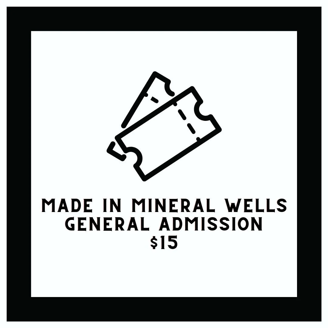 MADE IN MINERAL WELLS TICKET.jpg