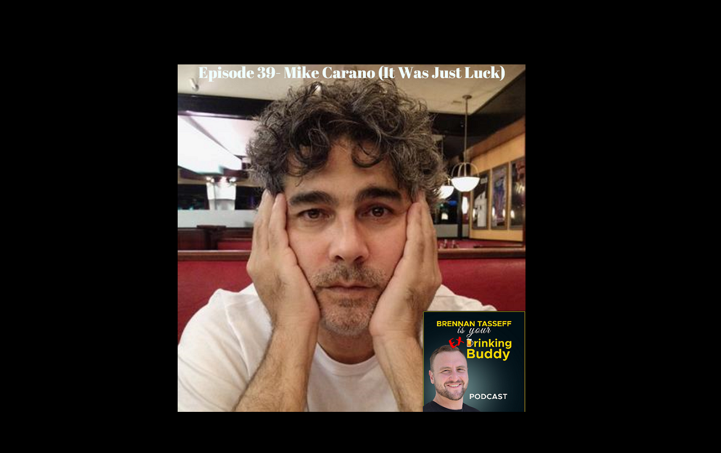 Episode 39- Mike Carano (It Was Just Luck) episode artwork