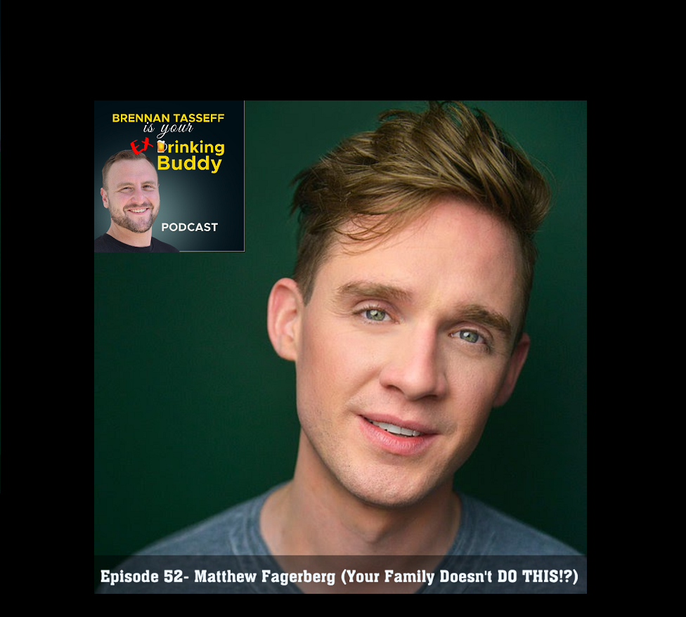 Episode 52- Matthew Fagerberg (Your Family Doesn't DO THIS?!) episode artwork