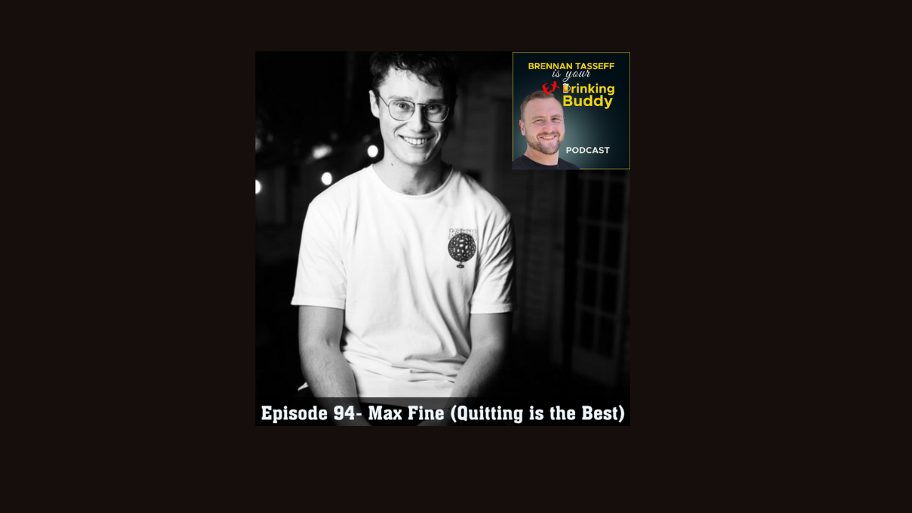 Episode 94- Max Fine (Quitting is the Best) episode artwork