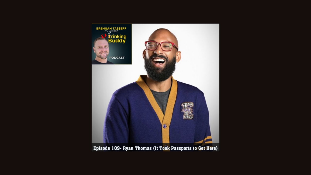 Episode 109- Ryan Thomas (It Took Passports to Get Here) episode artwork