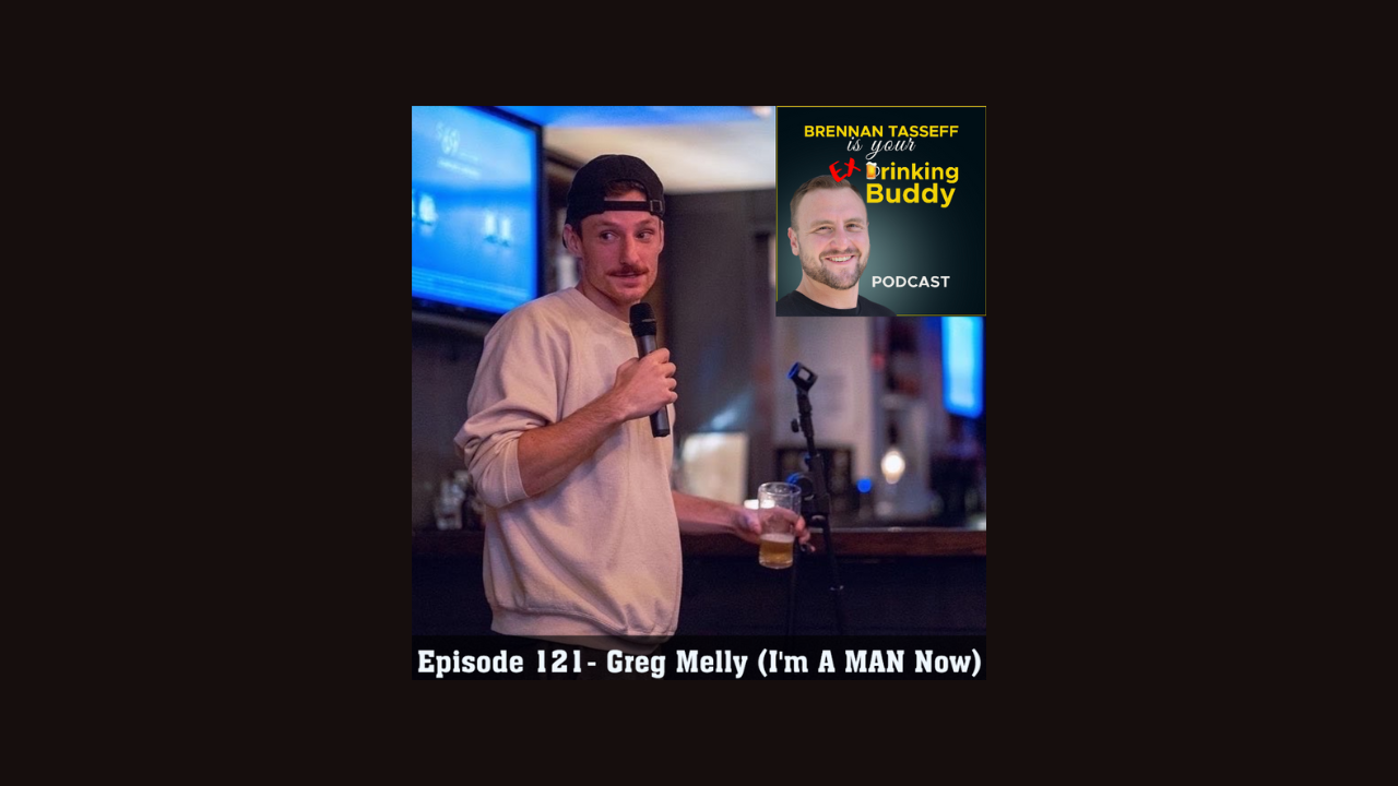 Episode 121- Greg Melly (I'm A MAN Now) episode artwork