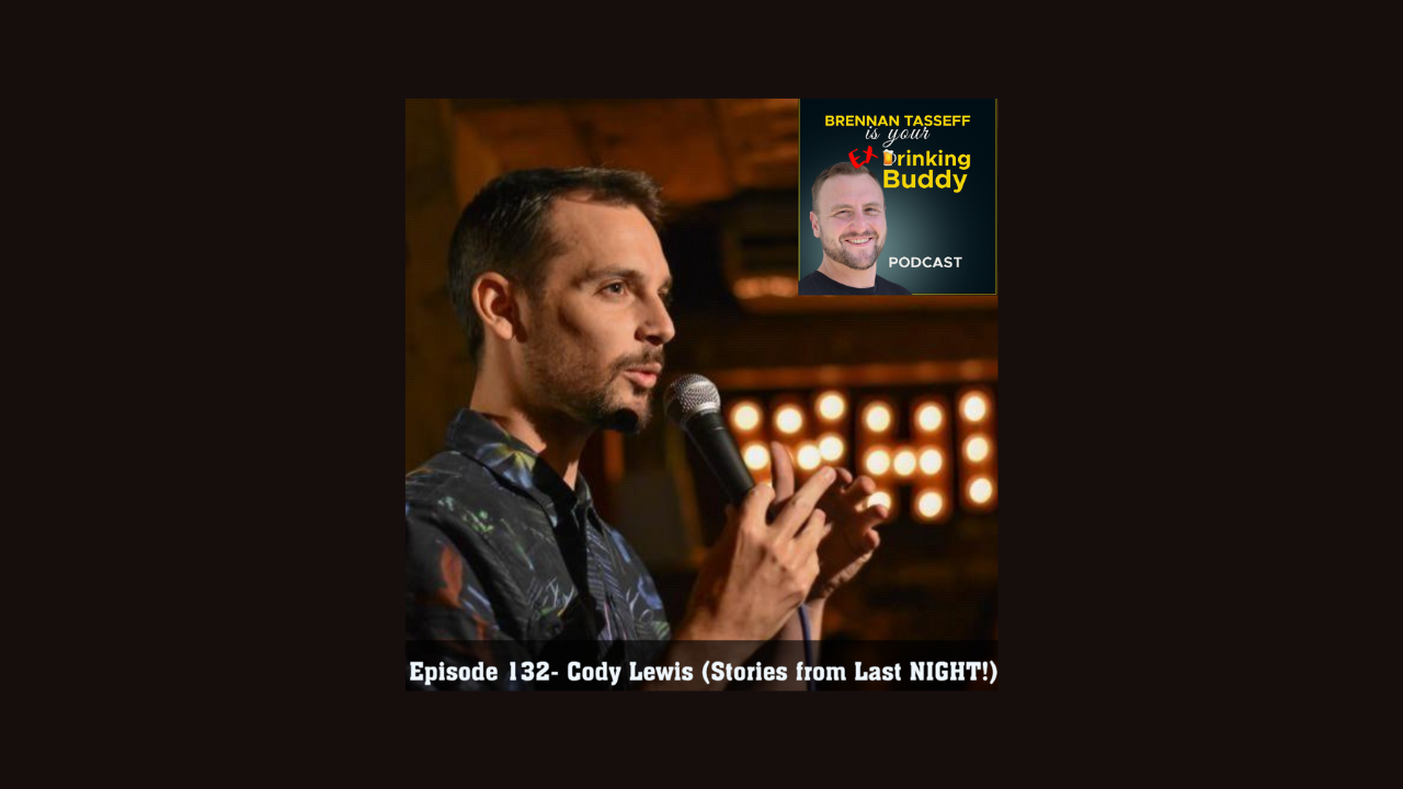 Episode 132- Cody Lewis (Stories From Last NIGHT!) episode artwork