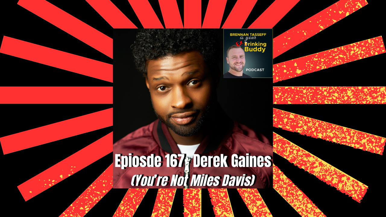 Episode 167- Derek Gaines (You're Not Miles Davis) episode artwork