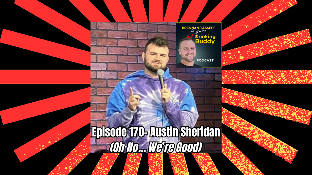 Episode 170- Austin Sheridan (Oh No... We’re Good) episode artwork