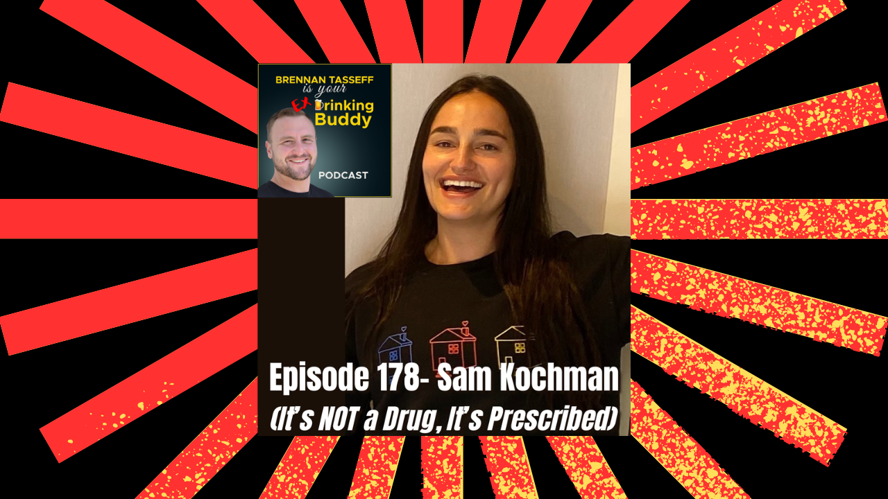 Episode 178- Sam Kochman (It’s NOT a Drug, It’s Prescribed) episode artwork