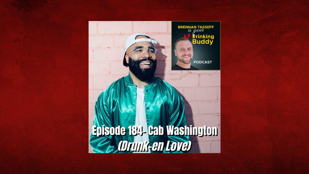 Episode 184- Cab Washington (Drunk-en Love) episode artwork