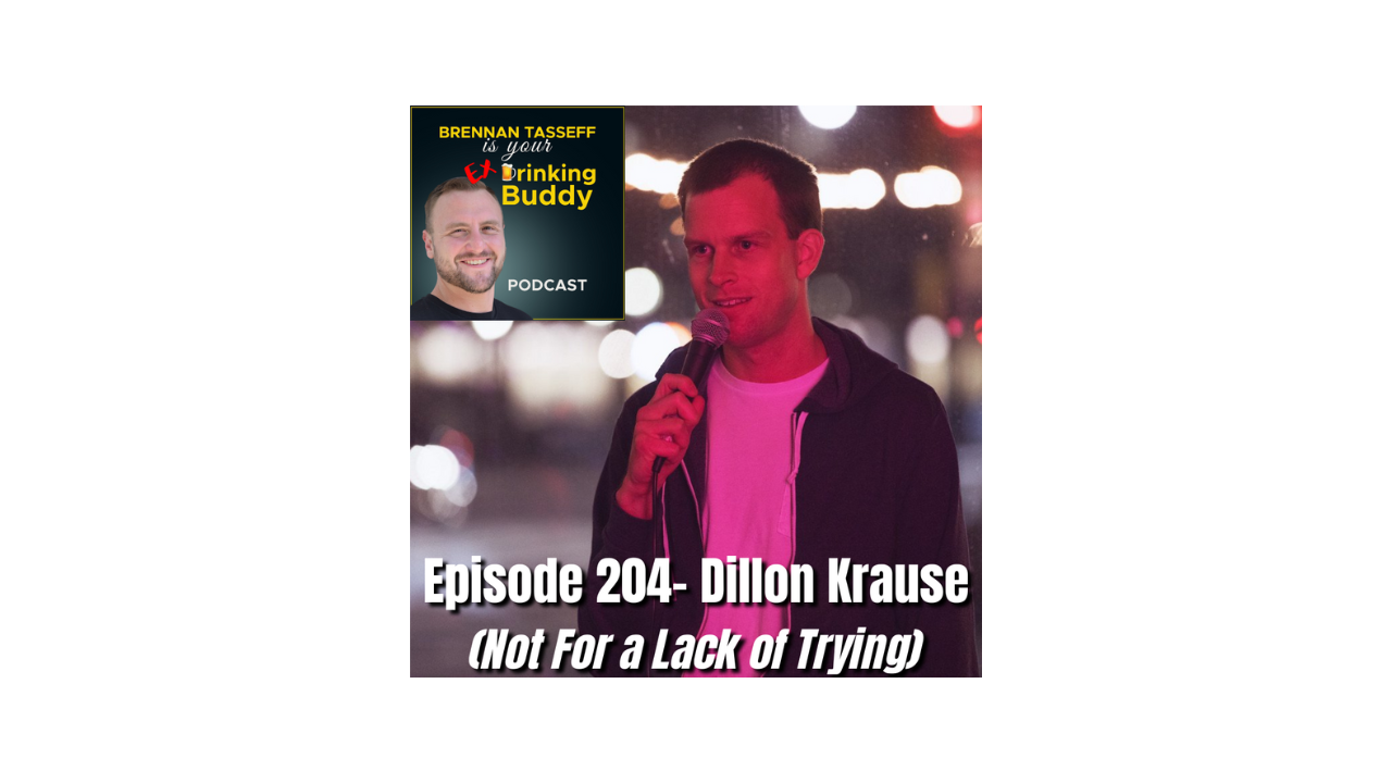 Episode 204- Dillon Krause (Not For a Lack of Trying) episode artwork