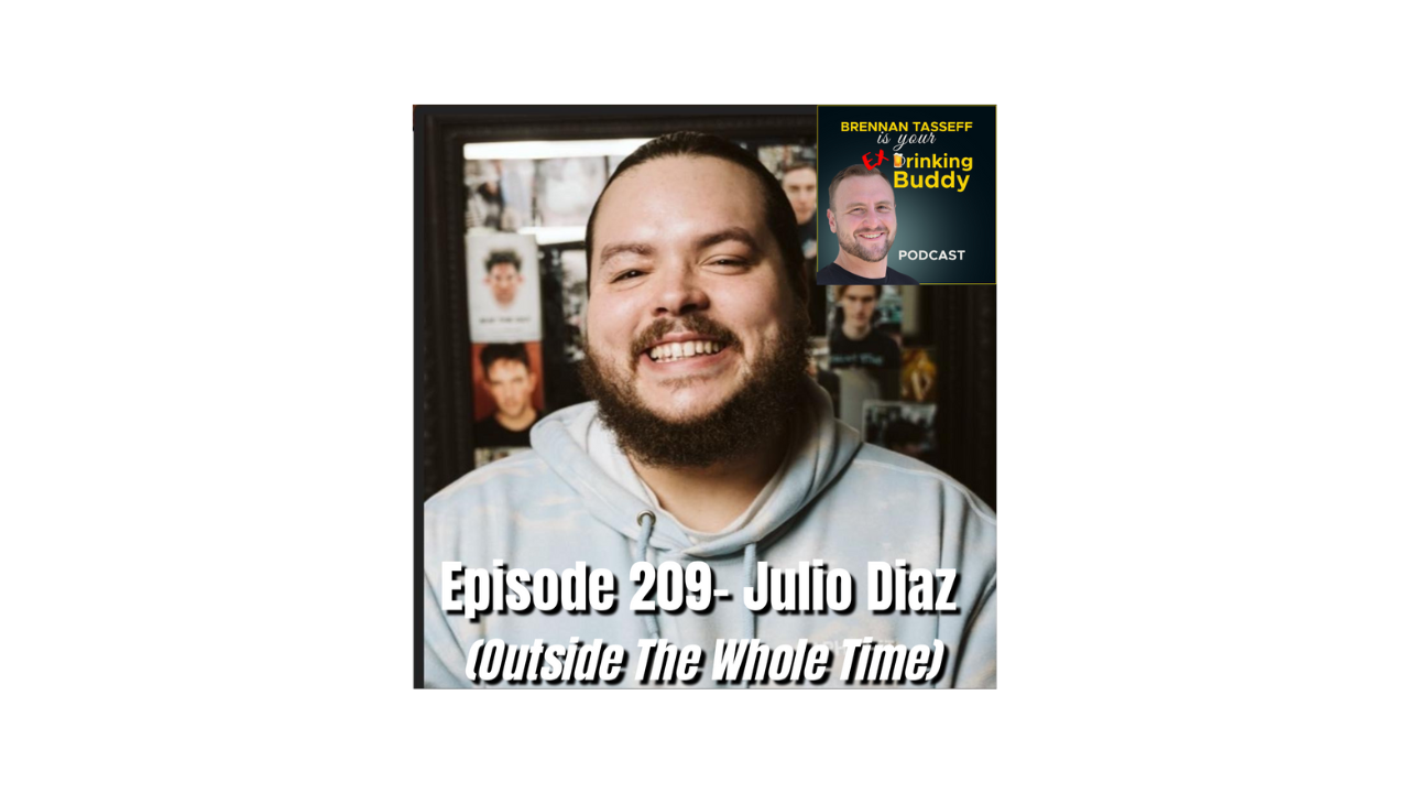 Episode 209- Julio Diaz (Outside The Whole Time) episode artwork