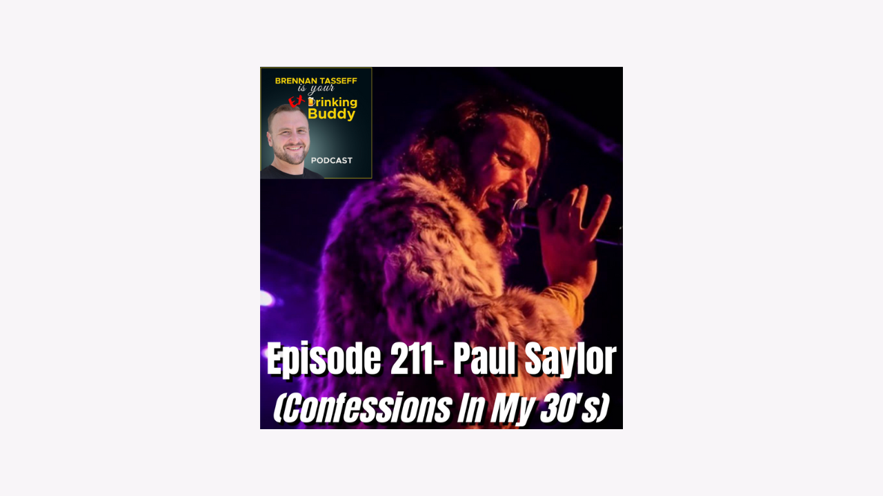 Episode 211- Paul Saylor (Confessions In My 30's) episode artwork