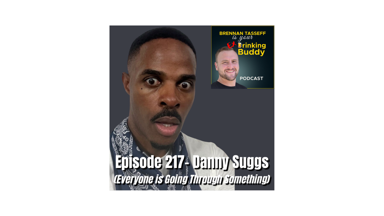 Episode 217- Danny Suggs (Everyone is Going Through Something) episode artwork