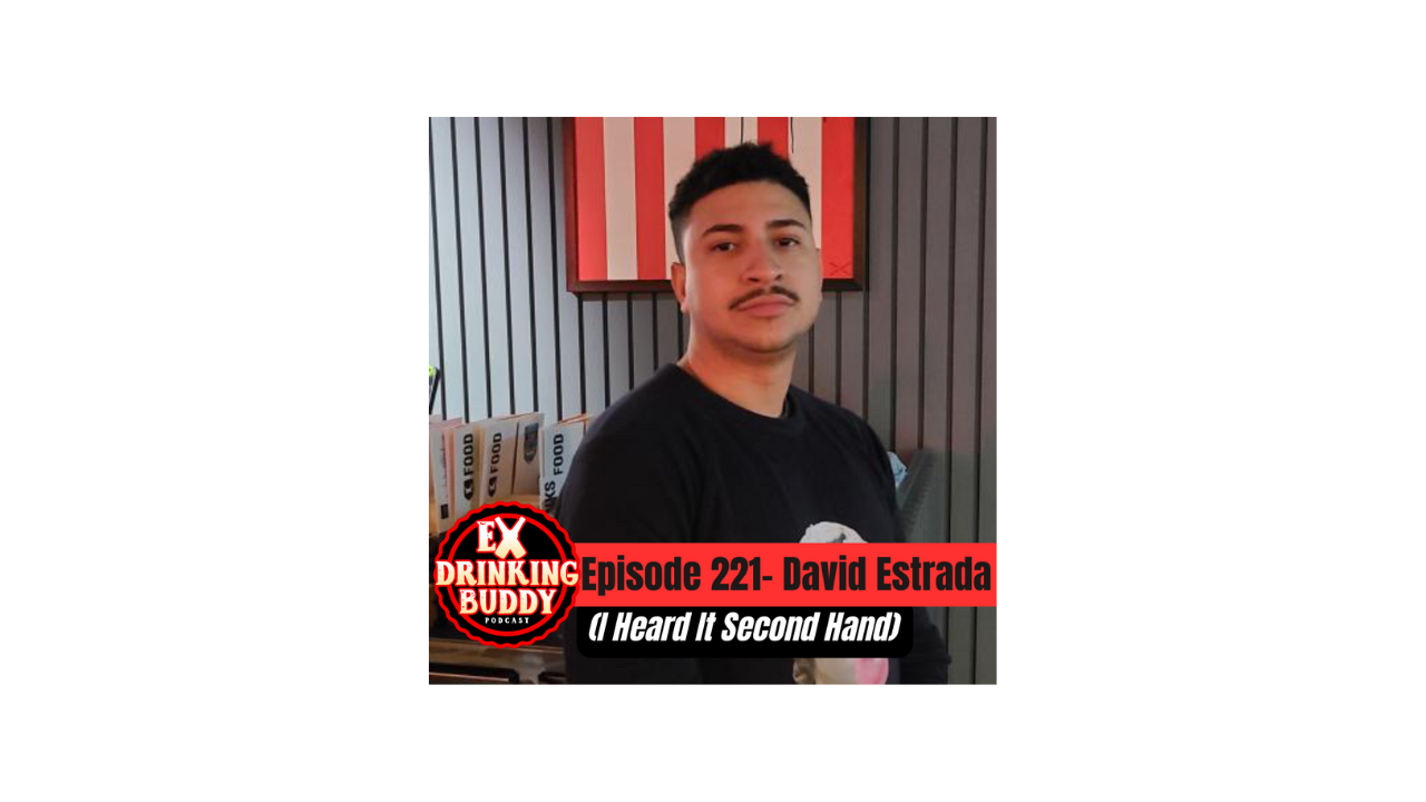 Episode 221- David Estrada (I Heard It Second Hand) episode artwork