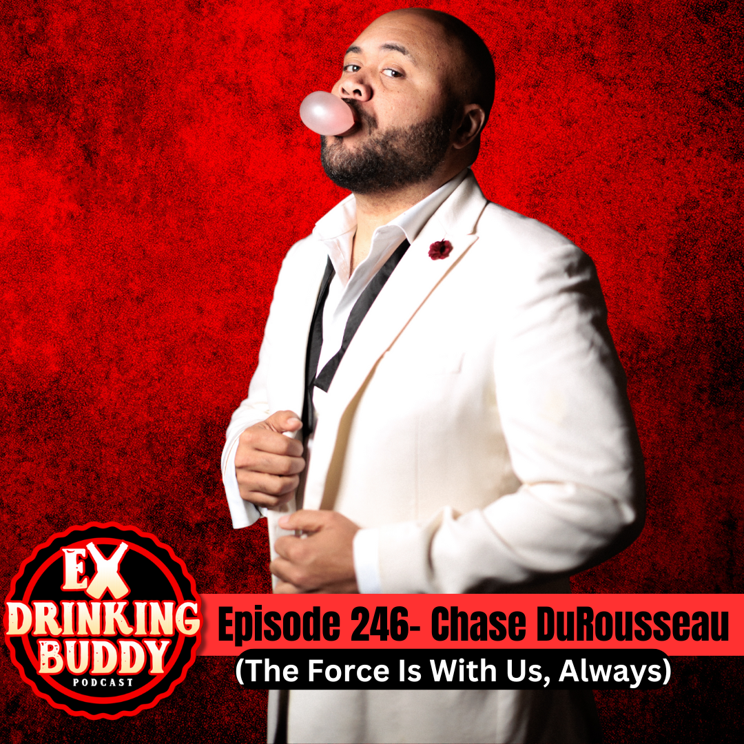 Episode 246- Chase DuRousseau (The Force Is With Us, Always) episode artwork