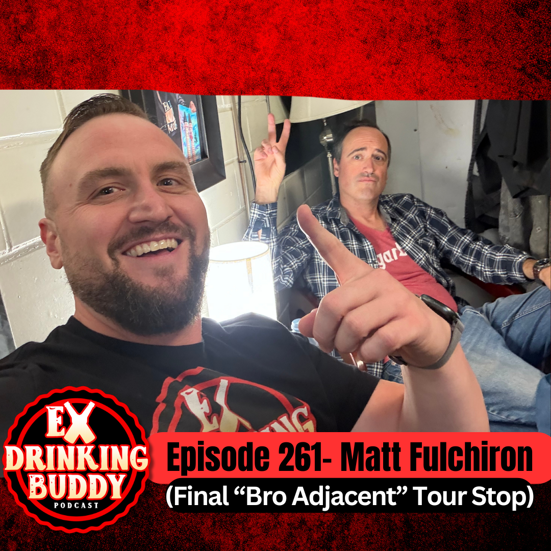 Episode 261- Matt Fulchiron (Final “Bro Adjacent” Tour Stop) episode artwork