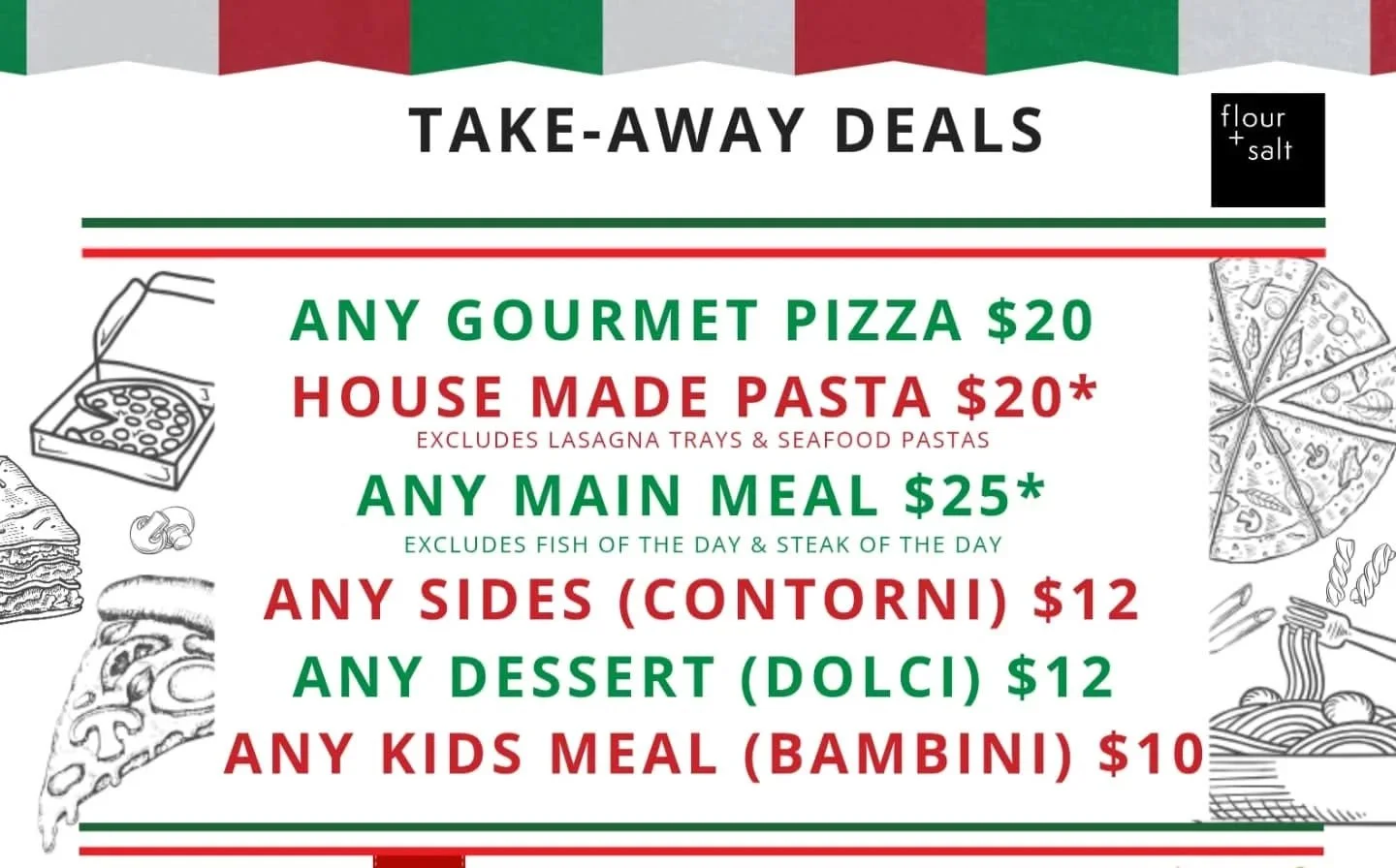 Don't want to cook tonight?

Flour and salt have you covered with our takeaway deals! 
You can't top the quality and price of these!

Give us a call or order through our website! :)

🍝 Selected pastas $20
🍕 Gourmet pizzas $20
🍽️ Selected Main meal