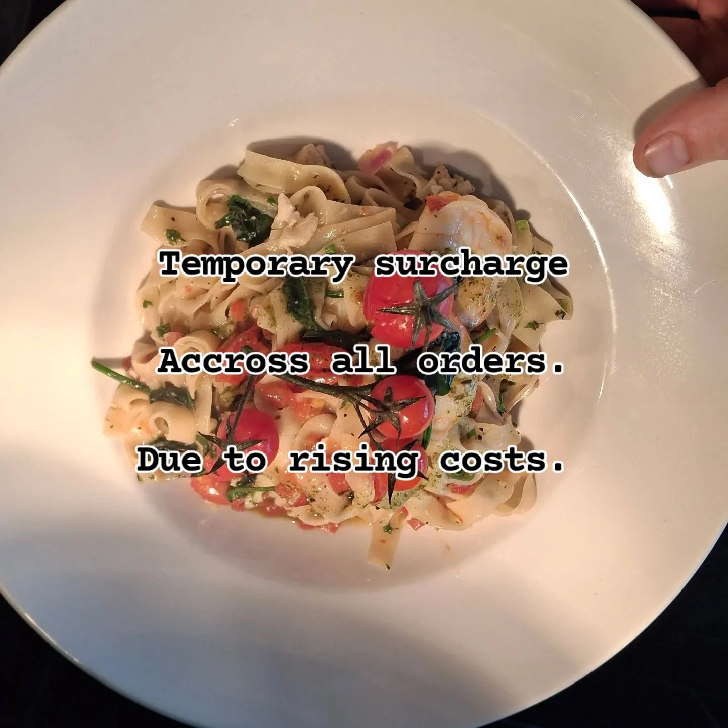 Due to rising costs across the board, we&rsquo;ll be introducing a temporary 5% surcharge.

We&rsquo;ve held off as long as we could, but this small change helps us continue delivering the same quality food, service, and experience you know and love.