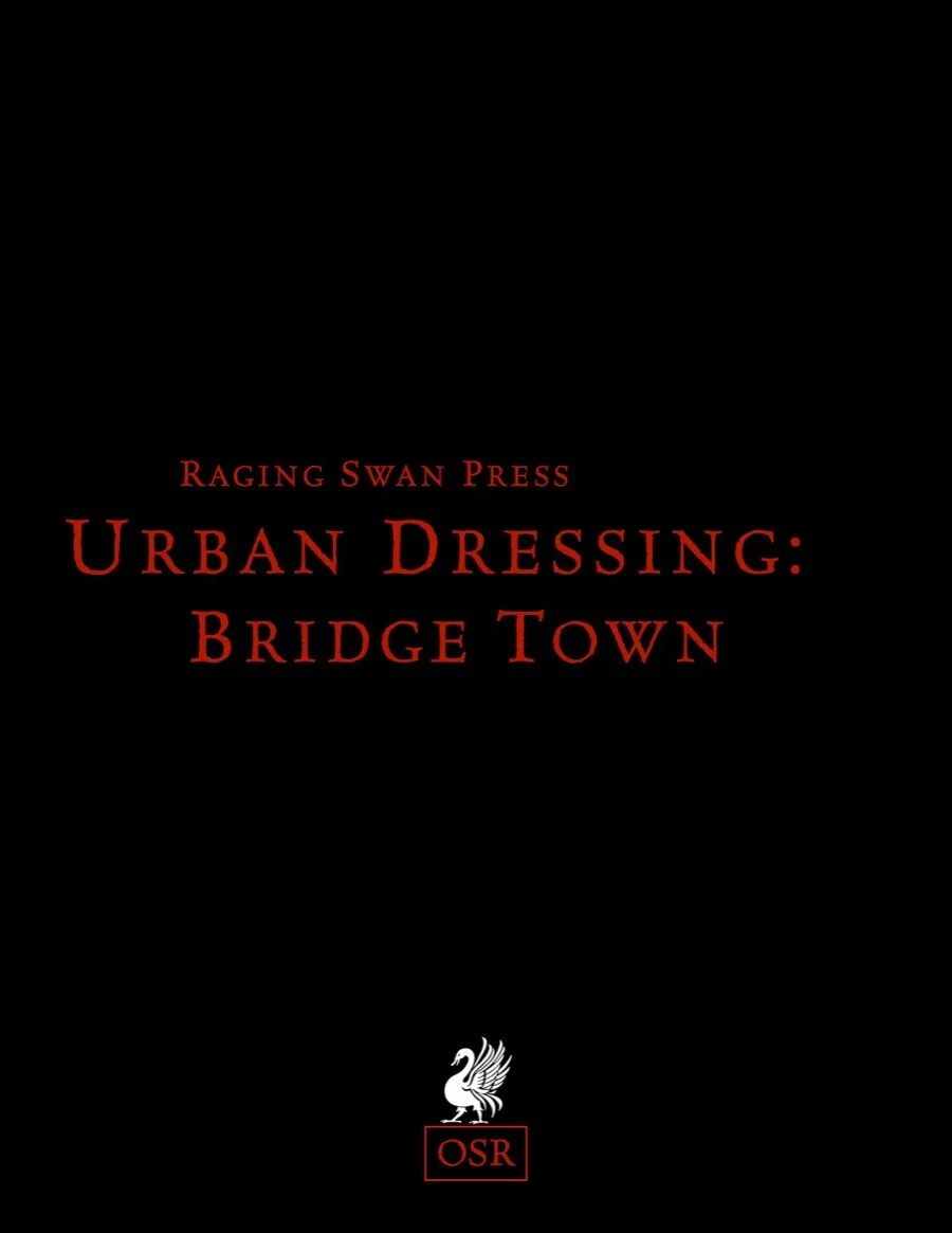 Urban Dressing: Bridge Town (OSR)