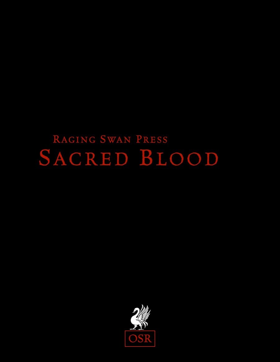 Sacred Blood (OSR) — Raging Swan Press Sacred Blood (OSR) — Raging Swan Press