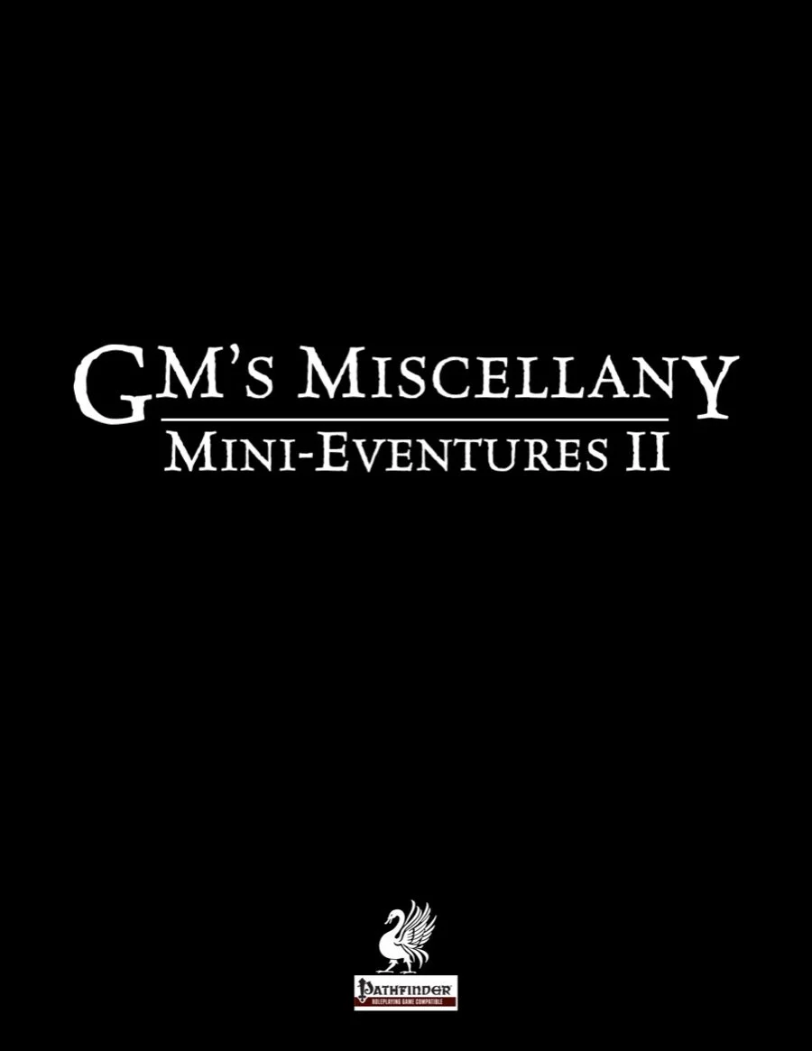 GM's Miscellany: Mini-Eventures II (P1+P2)