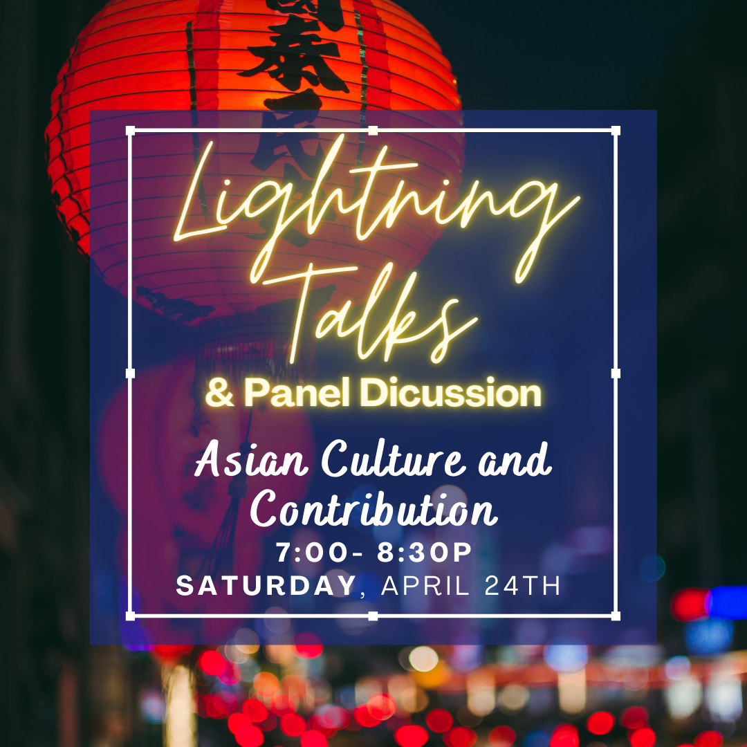 Lightning Talks: Asian Culture and Contribution