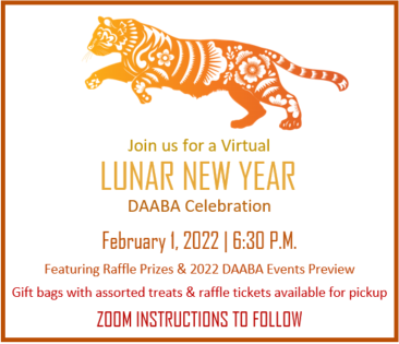  DAABA’S VIRTUAL LUNAR NEW YEAR CELEBRATION - TUESDAY, 2/1/22 @ 6:30 PM