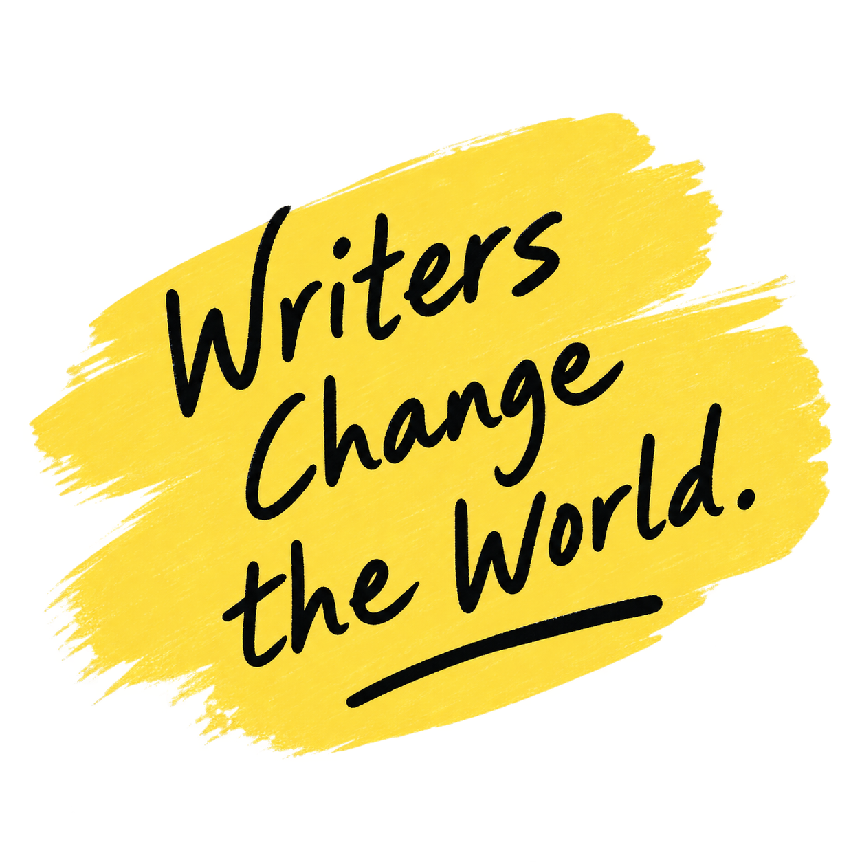 Yellow paint stroke with handwritten-style black text reading 'Writers change the world.'